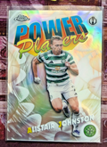 Alistair Johnston Power Players Topps Chrome UEFA 2025/26 Celtic PP-34