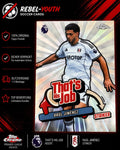 Raúl Jiménez That’s His Job Insert Topps Chrome Premier League 2025 Fulham FC