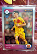 Pau Víctor RC Topps Merlin 2024/25 FC Barcelona Rookie Card UEFA Champions Leagu