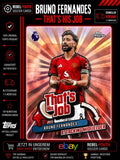Bruno Fernandes That’s His Job Insert Topps Chrome Premier League 2024/25