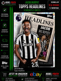 Jacob Murphy Topps Headlines Newcastle United Insert Premier League Fußballkarte